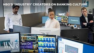 HBO’s ‘Industry’ Creators on What It's Really Like on Wall Street | WSJ's Take On the Week