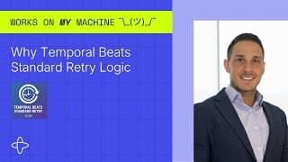 Why Temporal Beats Standard Retry Logic