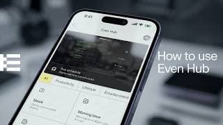 Even G2 Tutorial: How to use Even Hub