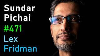 Sundar Pichai: CEO of Google and Alphabet | Lex Fridman Podcast #471