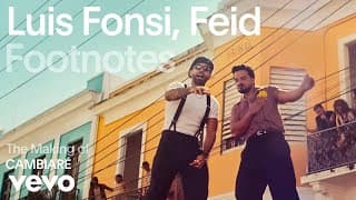 Luis Fonsi, Feid - The Making of 'CAMBIARÉ' | Vevo Footnotes