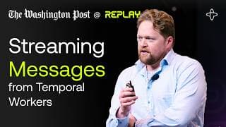 Washington Post @ Replay 2026 | Streaming Messages from Temporal Workers