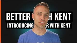Introducing Better with Kent