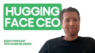 Hugging Face's CEO on why companies are done renting their AI | Equity Podcast