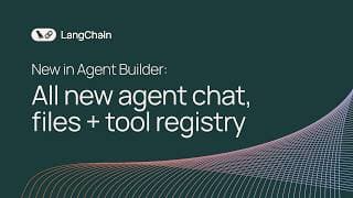 New in LangSmith Agent Builder: all new agent chat, file uploads, and tool registry