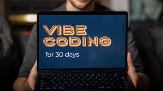 I tried vibe coding for 30 days. Here's what I learnt...