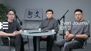 An Even Hub demo, deeper integration with agentic AI, and the future of Even G2 | Even Journal EP. 2