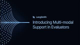 Introducing Support for Multimodal Evaluators in LangSmith