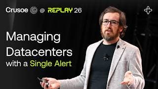 Crusoe AI @ Replay 2026 | From Nothing to Everything: One Single Alert to Managing Datacenters