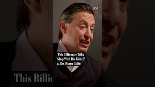 Why This Billionaire Talks Shop With His Kids at the Dinner Table