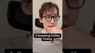 A Surprising Coffee Finding