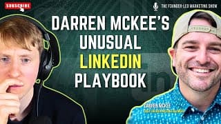 Darren McKee: This Approach to LinkedIn Allowed Him to Get 133k Followers and a 50K/MO Solo Business