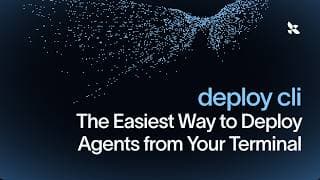 Deploy CLI: The Easiest Way to Deploy Agents from Your Terminal
