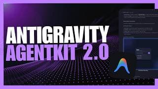 NEW Antigravity AgentKit 2.0 Supercharges Your AI 100x