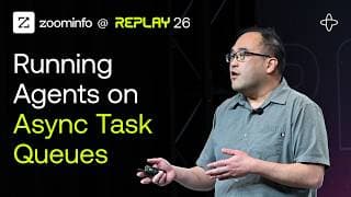 ZoomInfo @ Replay 2026 | Running Agents on Async Task Queues While Keeping them Real-Time