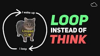 LLM that loops instead of Doing Chain-of-Thought