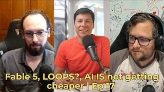 Fable 5 is taking over, AI isn't getting cheaper, AI backup plan and WTF Loops? | Ep 17