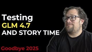 Coding with GLM 4.7 and 2025 reflections | Story time