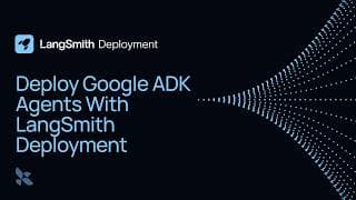 Deploy Google ADK Agents on LangSmith Deployment