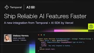 Temporal + AI SDK by Vercel: Ship Reliable AI Features Faster