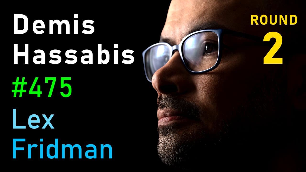 Demis Hassabis: Future of AI, Simulating Reality, Physics and Video Games | Lex Fridman Podcast #475