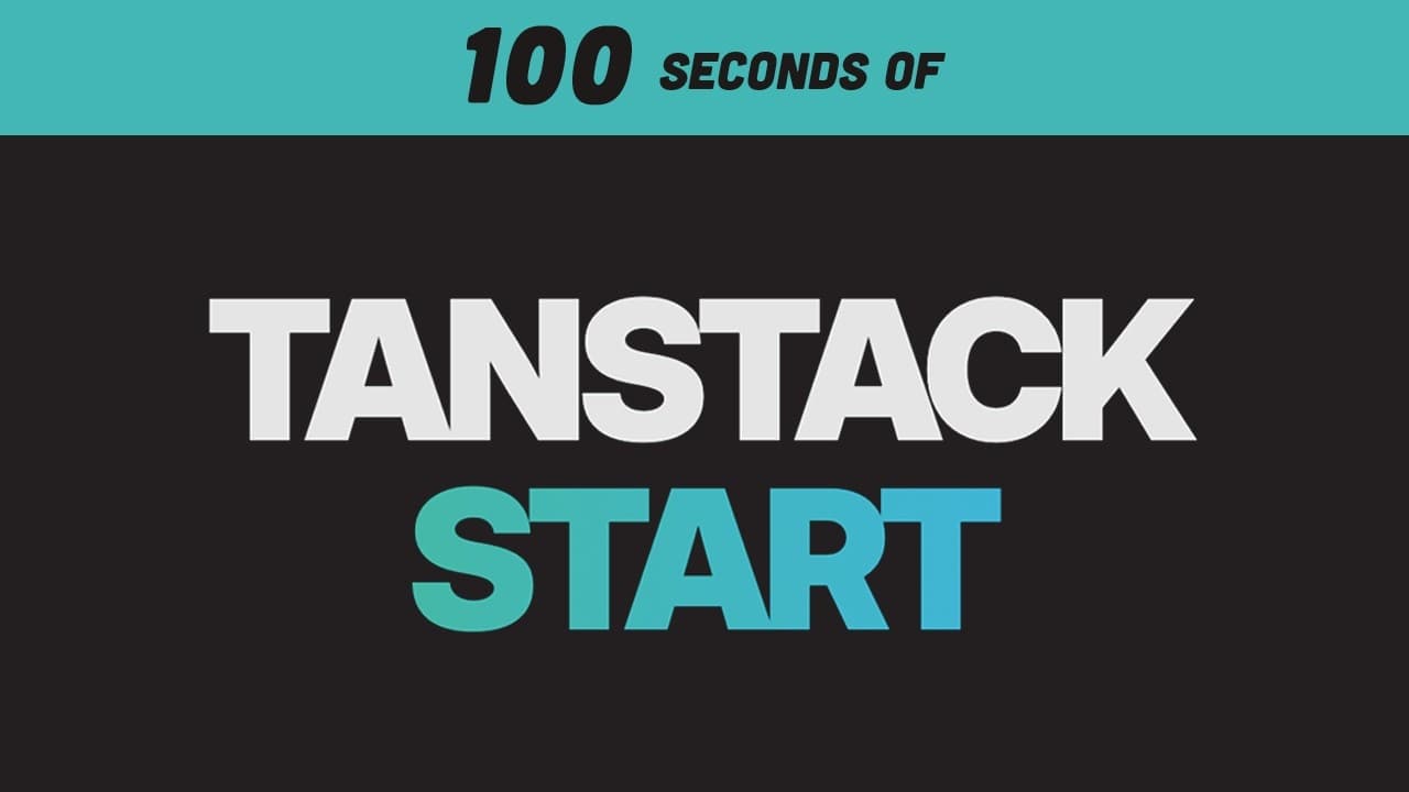 TanStack Start in 100 Seconds