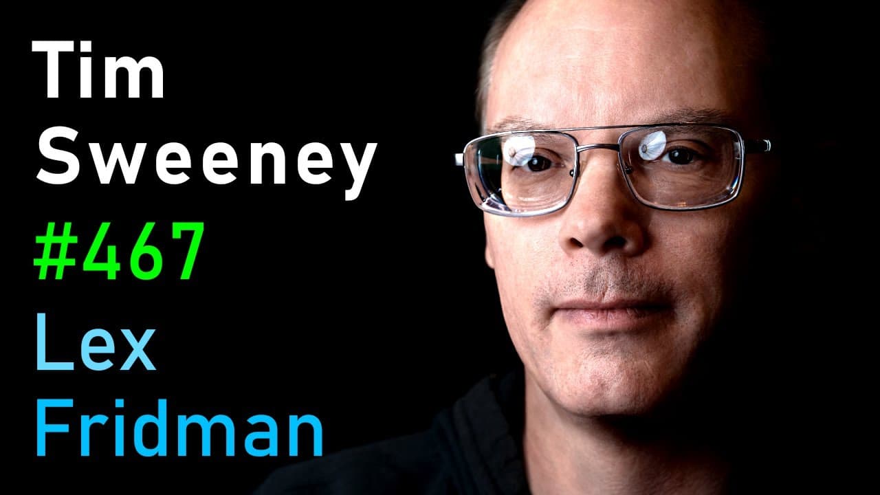 Tim Sweeney: Fortnite, Unreal Engine, and the Future of Gaming | Lex Fridman Podcast #467