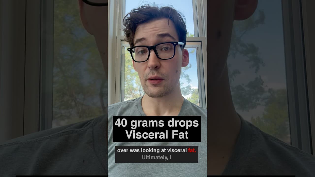 40 grams drops Visceral Fat