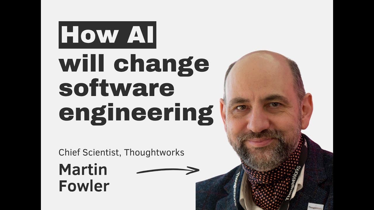 How AI will change software engineering – with Martin Fowler