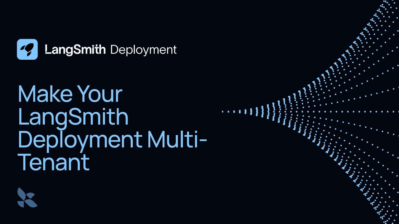 Make Your LangSmith Deployment Multi-Tenant