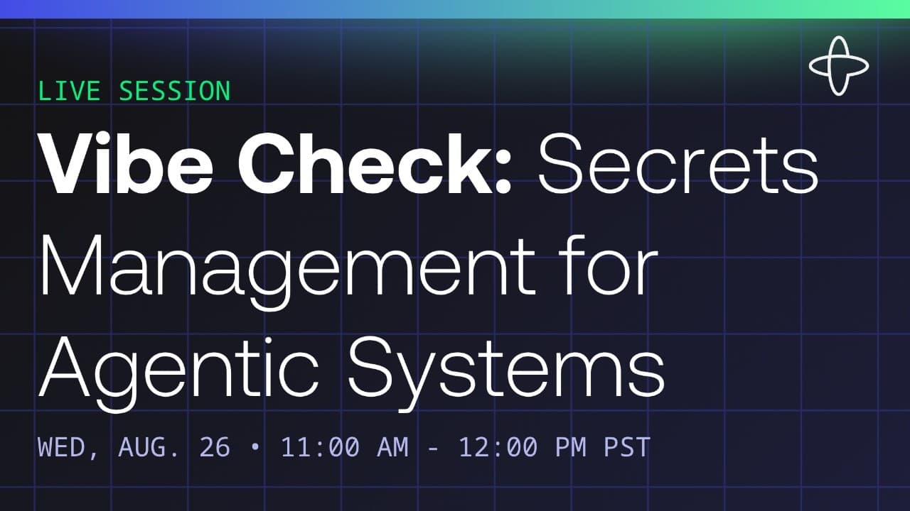 Vibe Check: Secrets Management for Agentic Systems