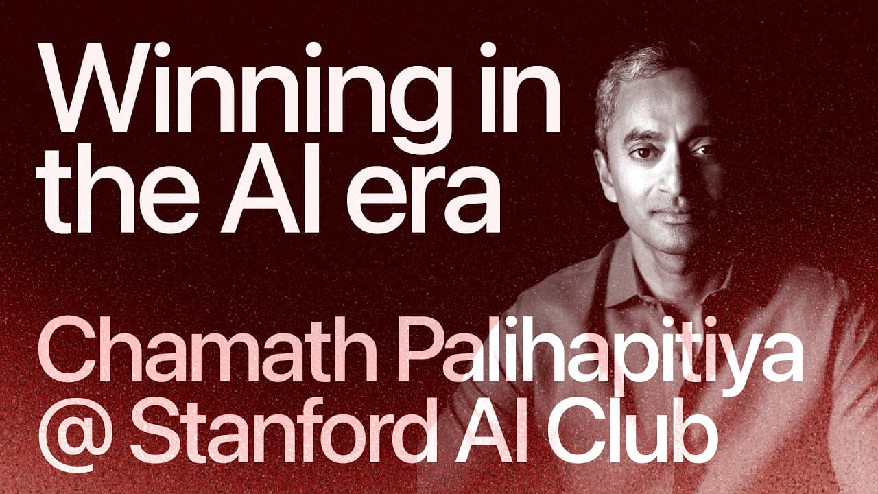 Stanford AI Club: Chamath on How to Win in the AI Era