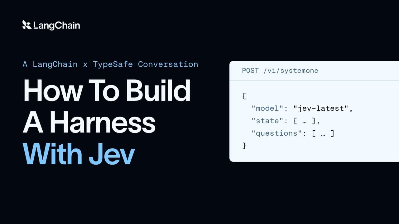 How To Build A Harness With Jev | A LangChain x TypeSafe Conversation