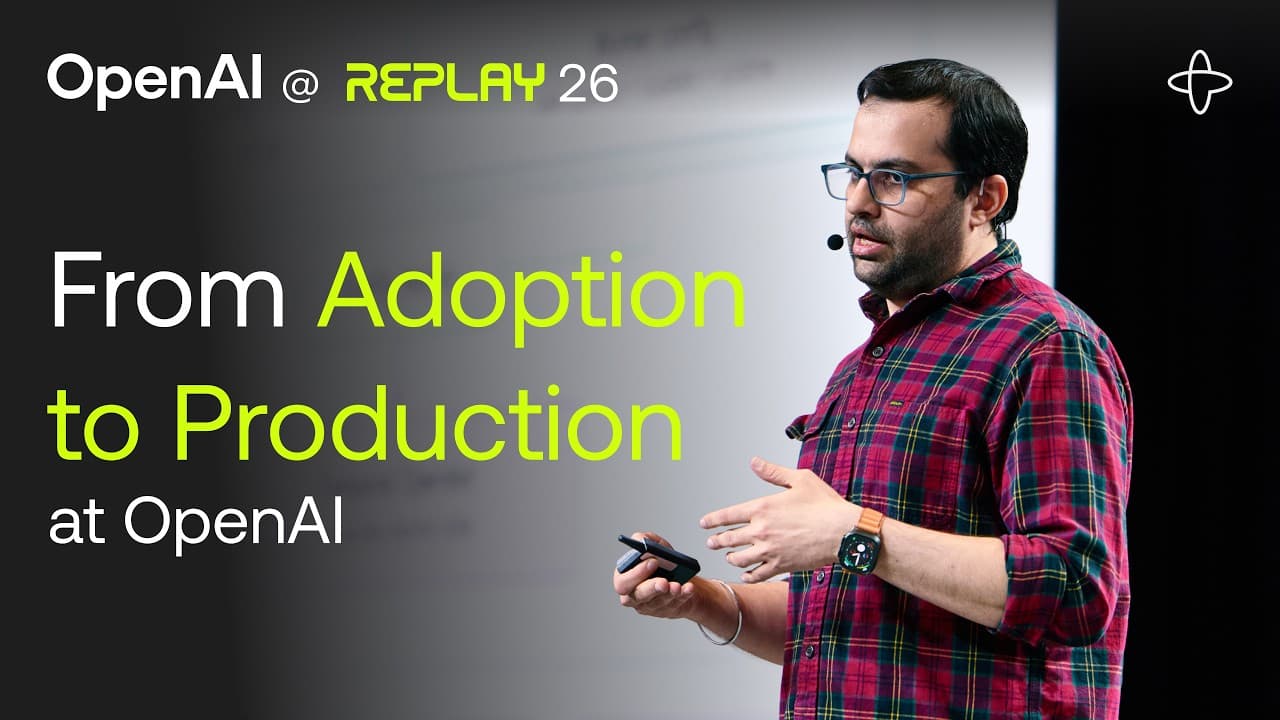 OpenAI @ Replay 2026 | From Adoption to Production at Scale