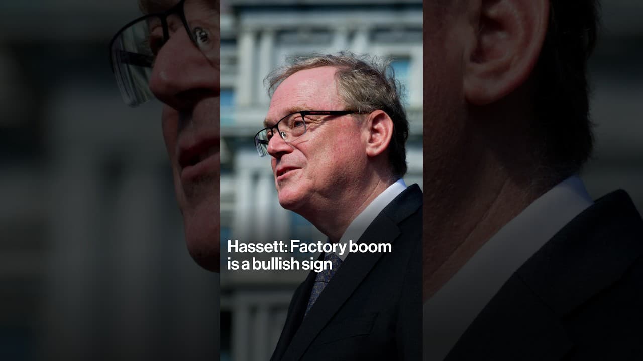 Hassett: Factory boom is a bullish sign