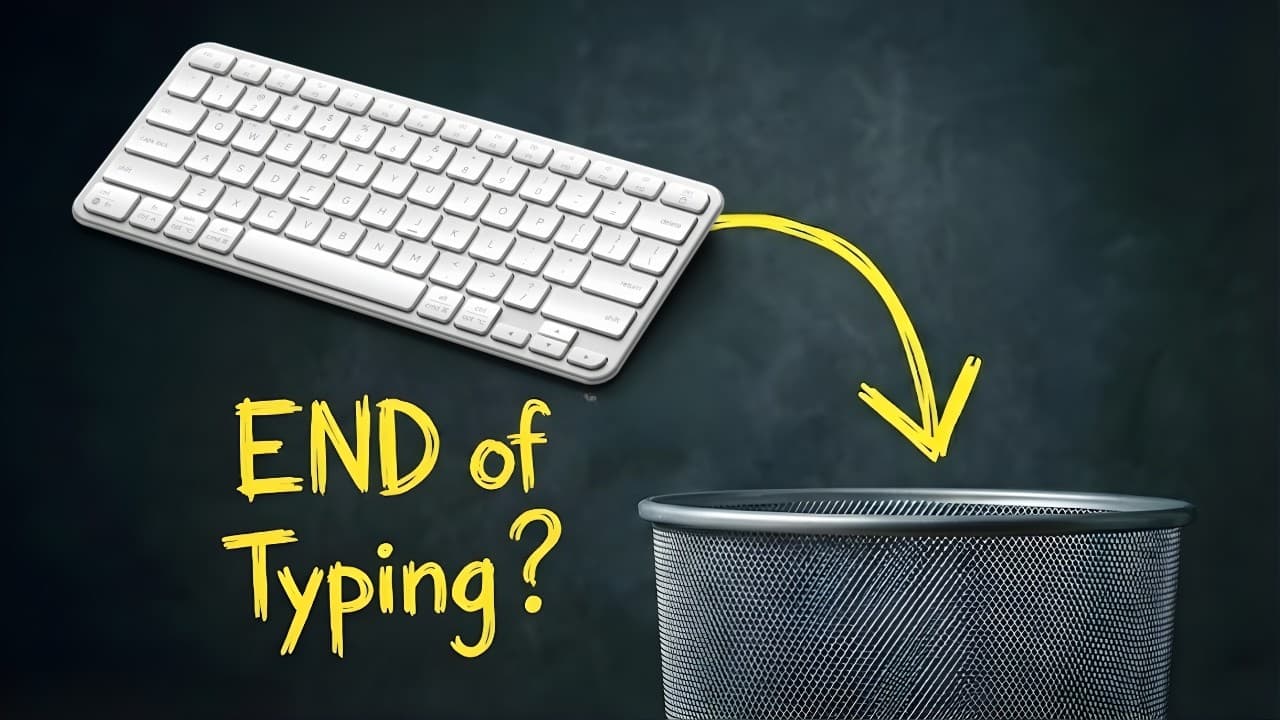 Stop Typing. (Seriously)