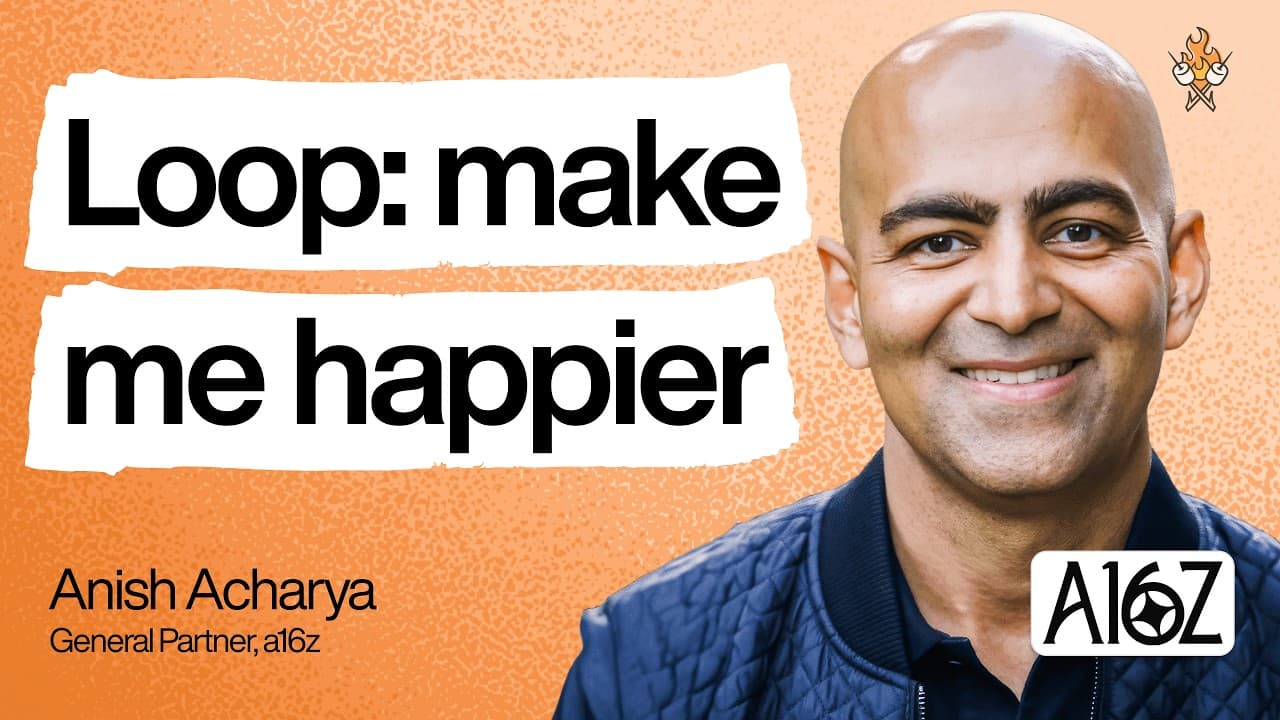 Why companies are becoming a series of loops | Anish Acharya (a16z)
