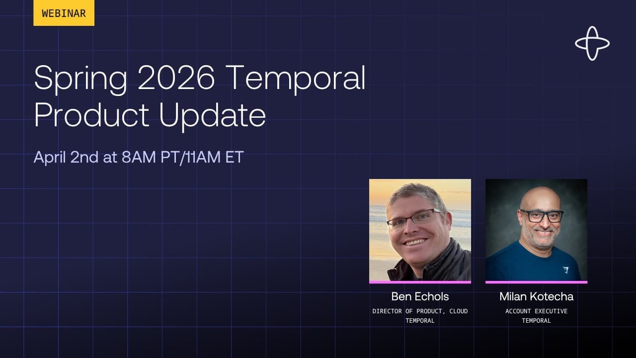 Spring 2026 Temporal Product Update