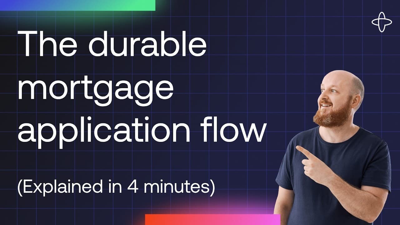 Durable Mortgage Application Flow - Explained in 4 minutes