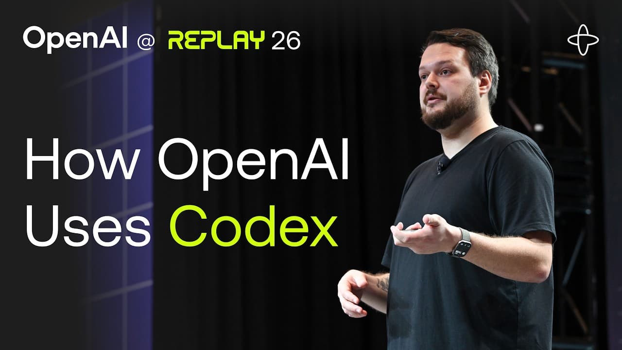 OpenAI @ Replay 2026 | How OpenAI Uses Codex to Change How We Build