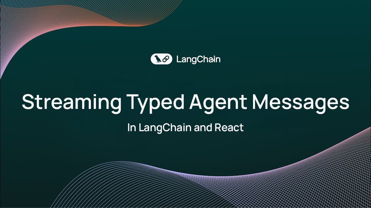 Streaming Typed Agent Messages in LangChain and React