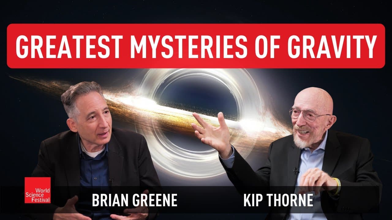 Greatest Mysteries of Gravity | Brian Greene & Kip Thorne | World Science Festival