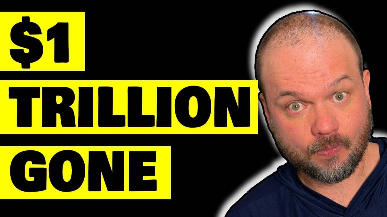 $1 Trillion Gone