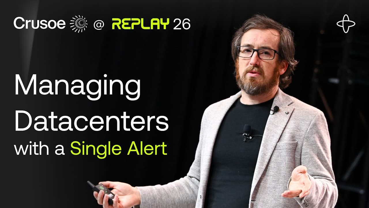 Crusoe AI @ Replay 2026 | From Nothing to Everything: One Single Alert to Managing Datacenters