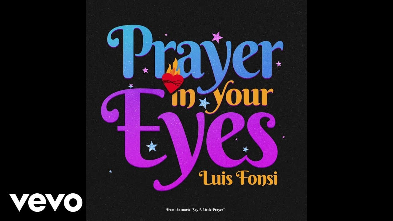 Luis Fonsi - Prayer In Your Eyes (Audio/From The Movie “Say A Little Prayer")