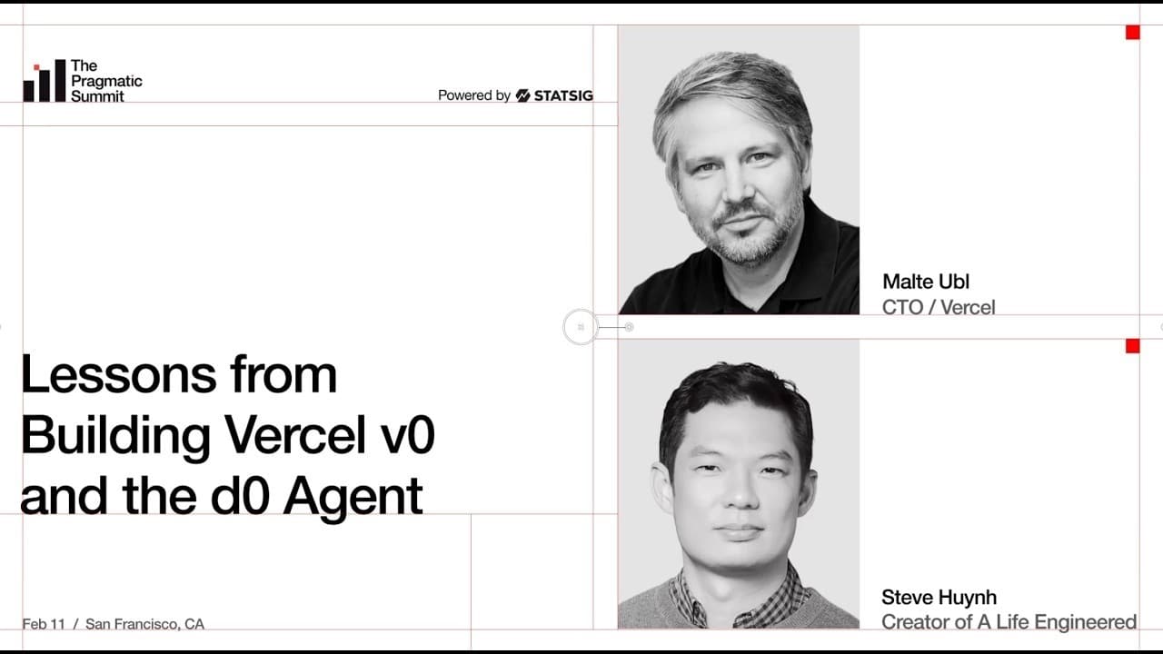 Lessons from building Vercel v0 and the d0 agent - The Pragmatic Summit