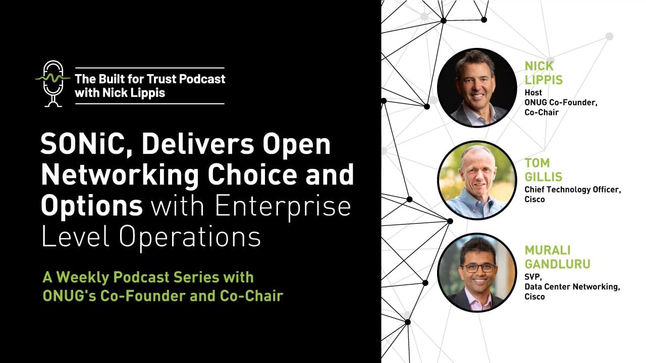 Episode 115: SONiC, Delivers Open Networking Choice and Options with Enterprise Level Operations