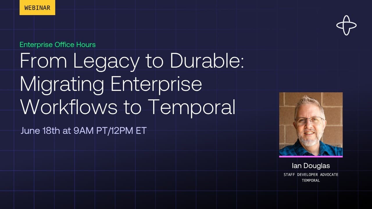 From Legacy to Durable: Migrating Enterprise Workflows to Temporal
