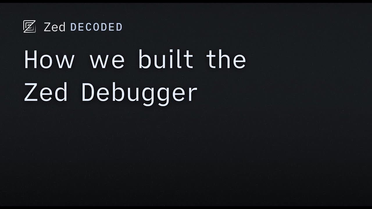 Zed Decoded: How we built the Zed Debugger