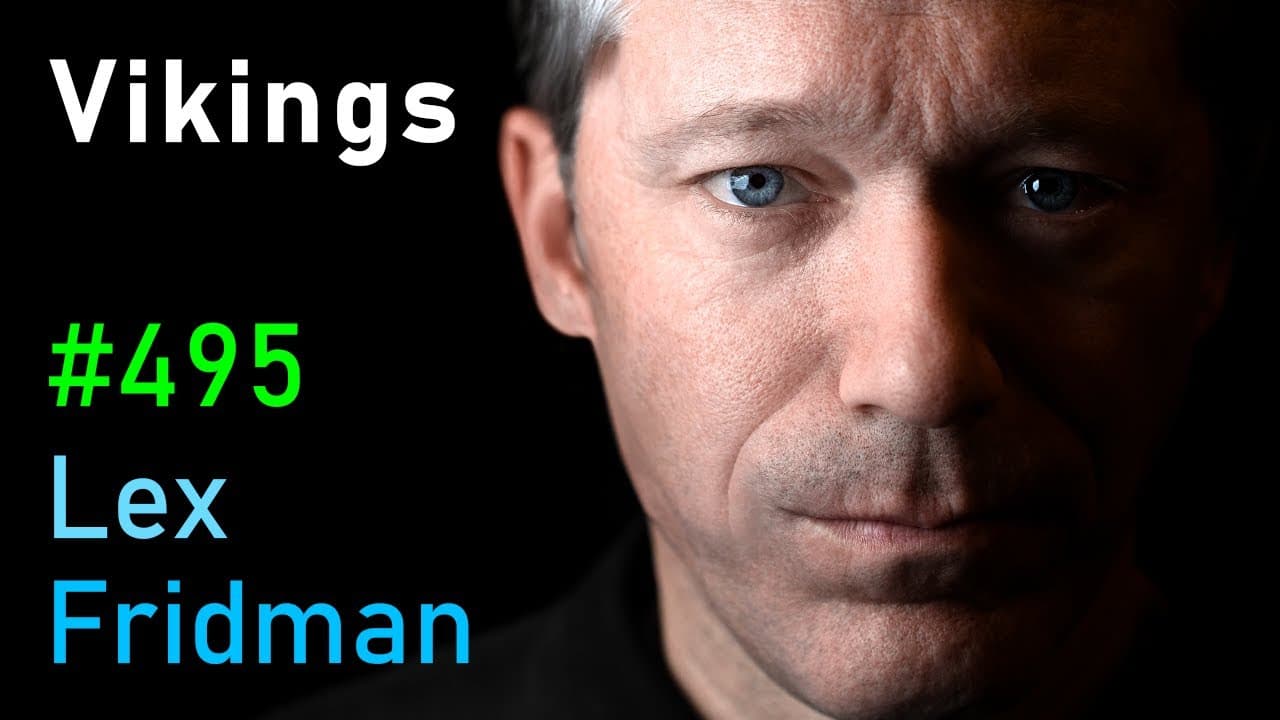 Vikings, Ragnar, Berserkers, Valhalla & the Warriors of the Viking Age | Lex Fridman Podcast #495